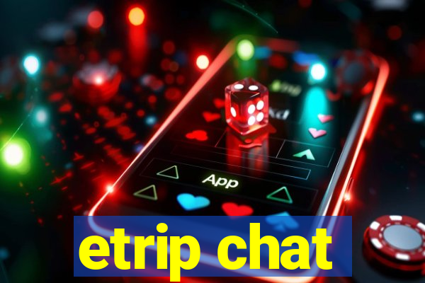 etrip chat